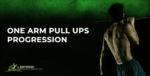 One Arm Pull Ups Progression