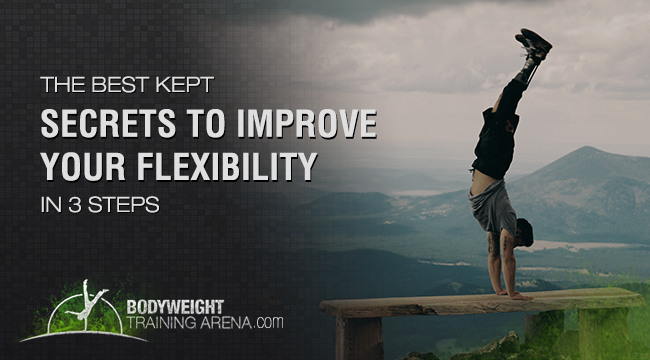 The Best Kept Secret to Improve Your Calisthenics: Flexibility