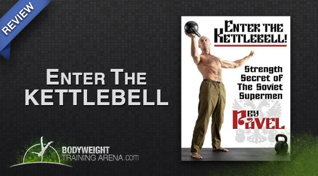 Enter the Kettlebell Review  | Bodyweight Training Arena