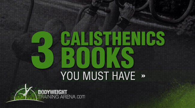 3 Calisthenics books which will take your training to the next level!