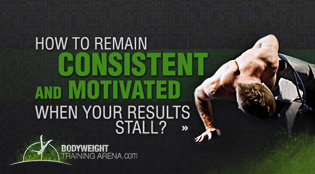 Losing motivation to train? 4 Strategies to get you back on track now with Calisthenics!