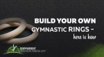 build your own gymnastic rings