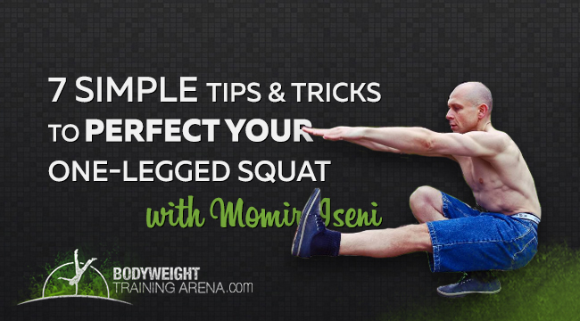 7 Simple Tips & Tricks to Perfect Your One-Legged Squat with Momir Iseni