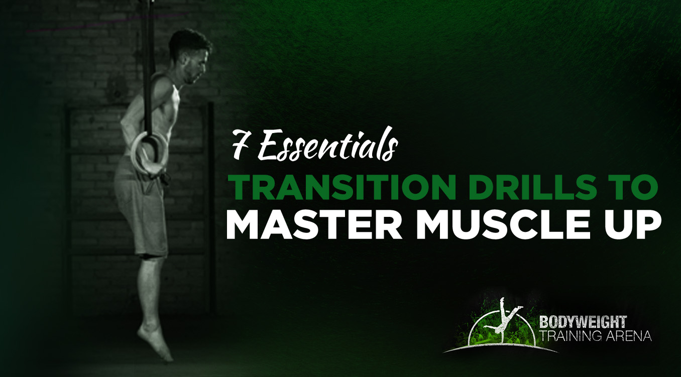 7 Best Transition Drills to Finally Nail your Muscle Up