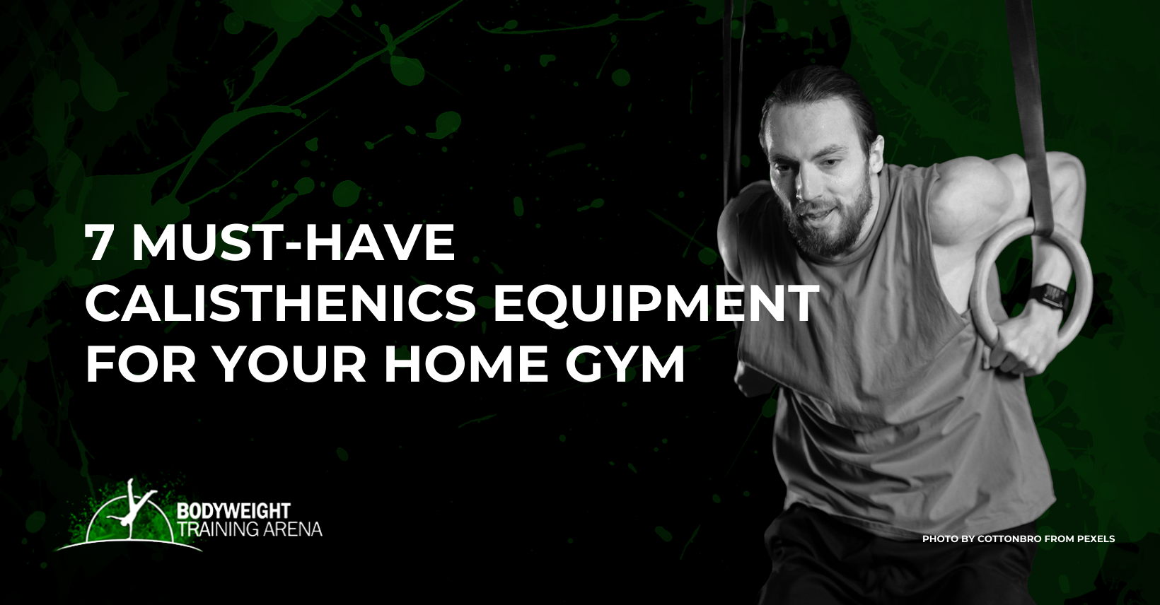 7 MUST-HAVE Calisthenics Equipment for Your Home Gym