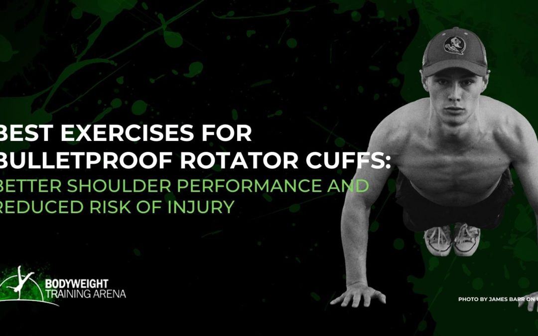 Best exercises for bulletproof rotator cuffs – Better shoulder performance and reduced risk of injury