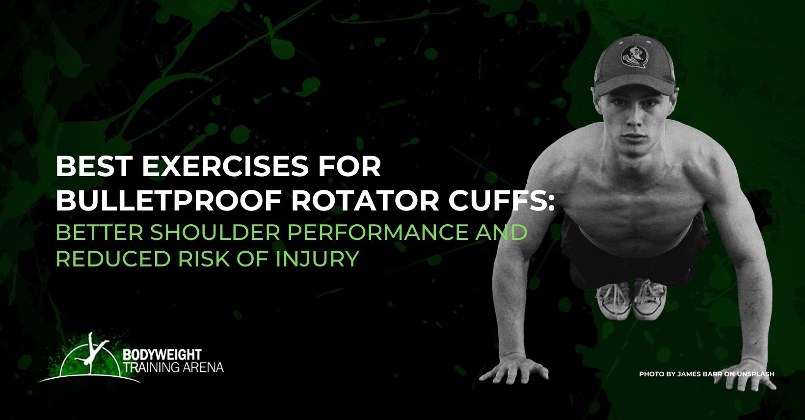 Best exercises for bulletproof rotator cuffs – Better shoulder performance and reduced risk of injury
