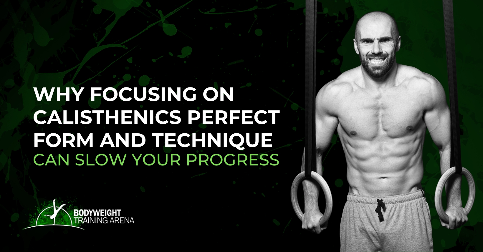 Why focusing on Calisthenics Perfect form and technique can SLOW your progress