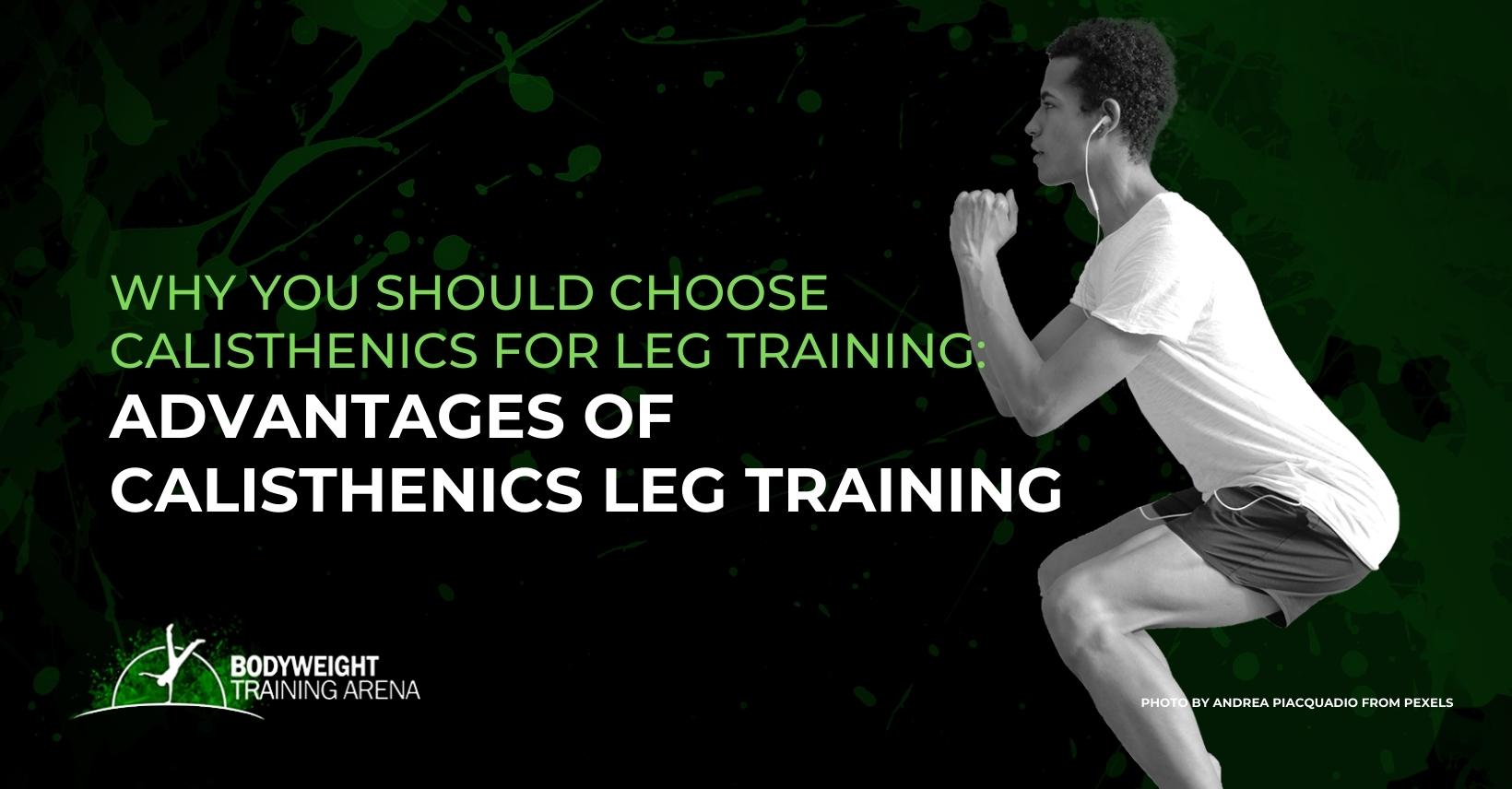 Why you should choose calisthenics for leg training: Advantages of calisthenics leg training