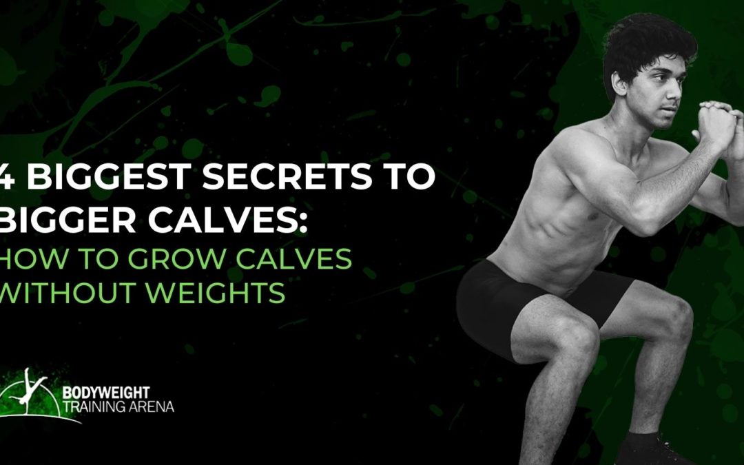 4 Biggest Secrets to Bigger Calves: How to Grow Calves without Weights?