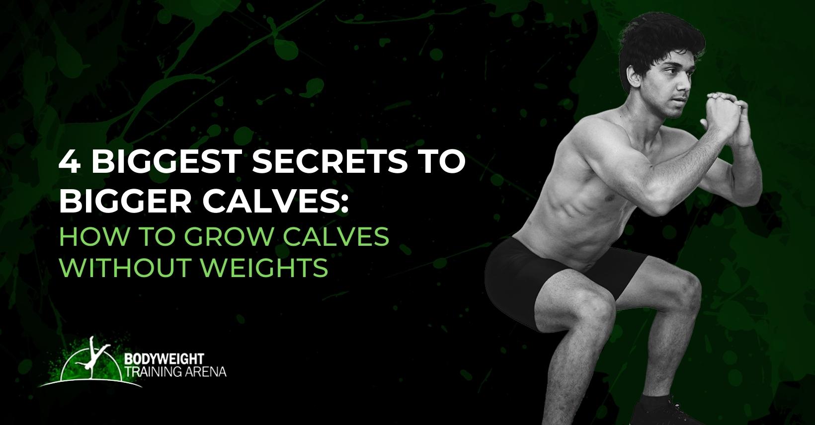 4 Biggest Secrets to Bigger Calves: How to Grow Calves without Weights