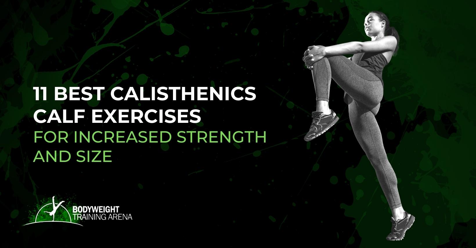 11 Best Calisthenics Calf Exercises for Increased Strength and Size