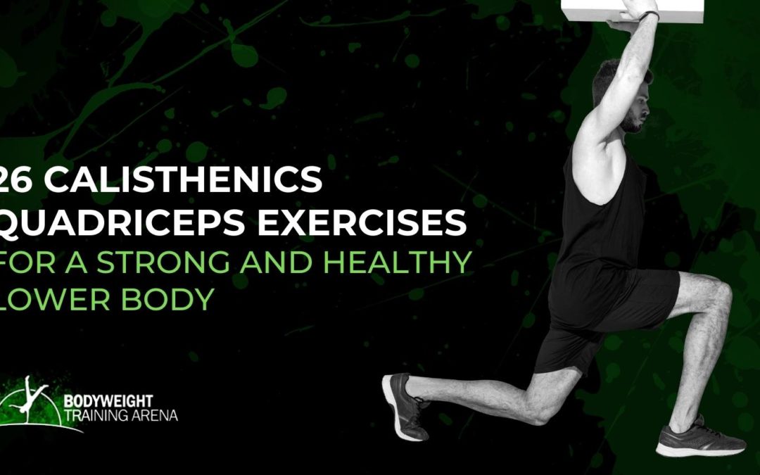 26 Calisthenics Quadriceps Exercises for a Strong and Healthy Lower Body