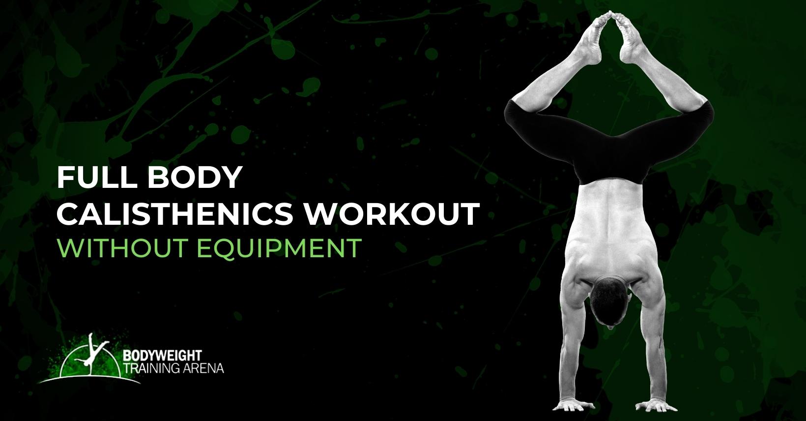 Full body calisthenics Workout without equipment
