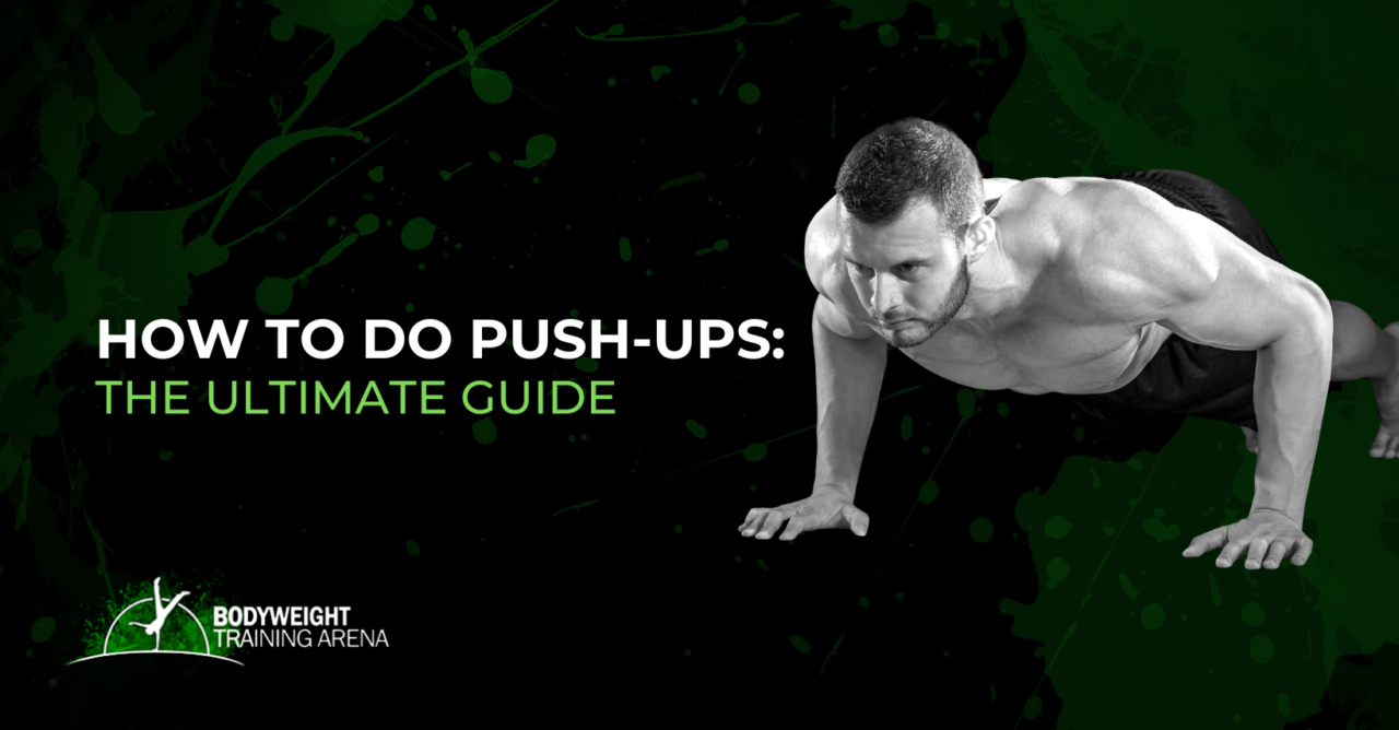 How to do Pushups The Ultimate Guide Bodyweight Training Arena