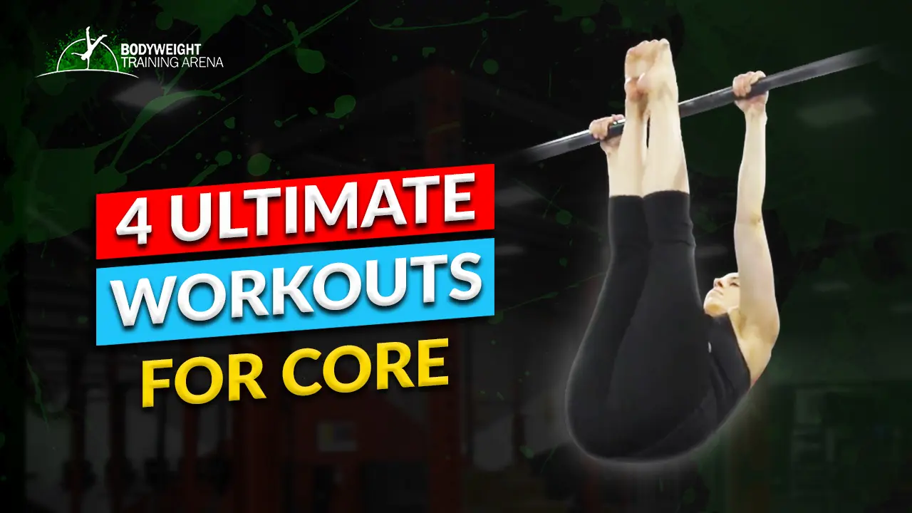 The Ultimate 4 Calisthenics Core Workouts to Build Your Upper Body Strength