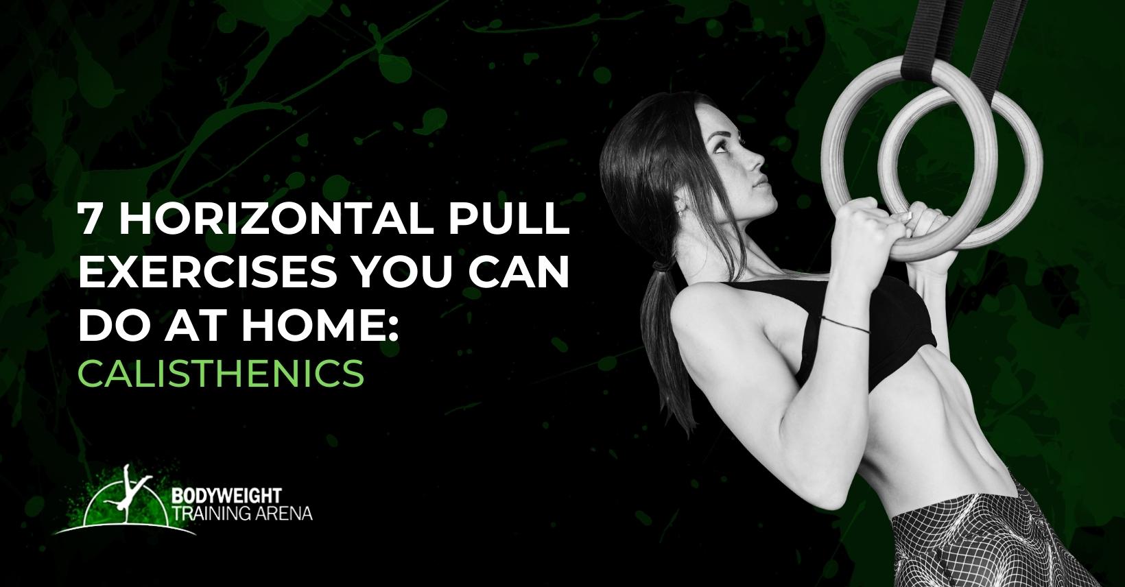 7 Horizontal Pull Exercises You Can Do at Home: Calisthenics