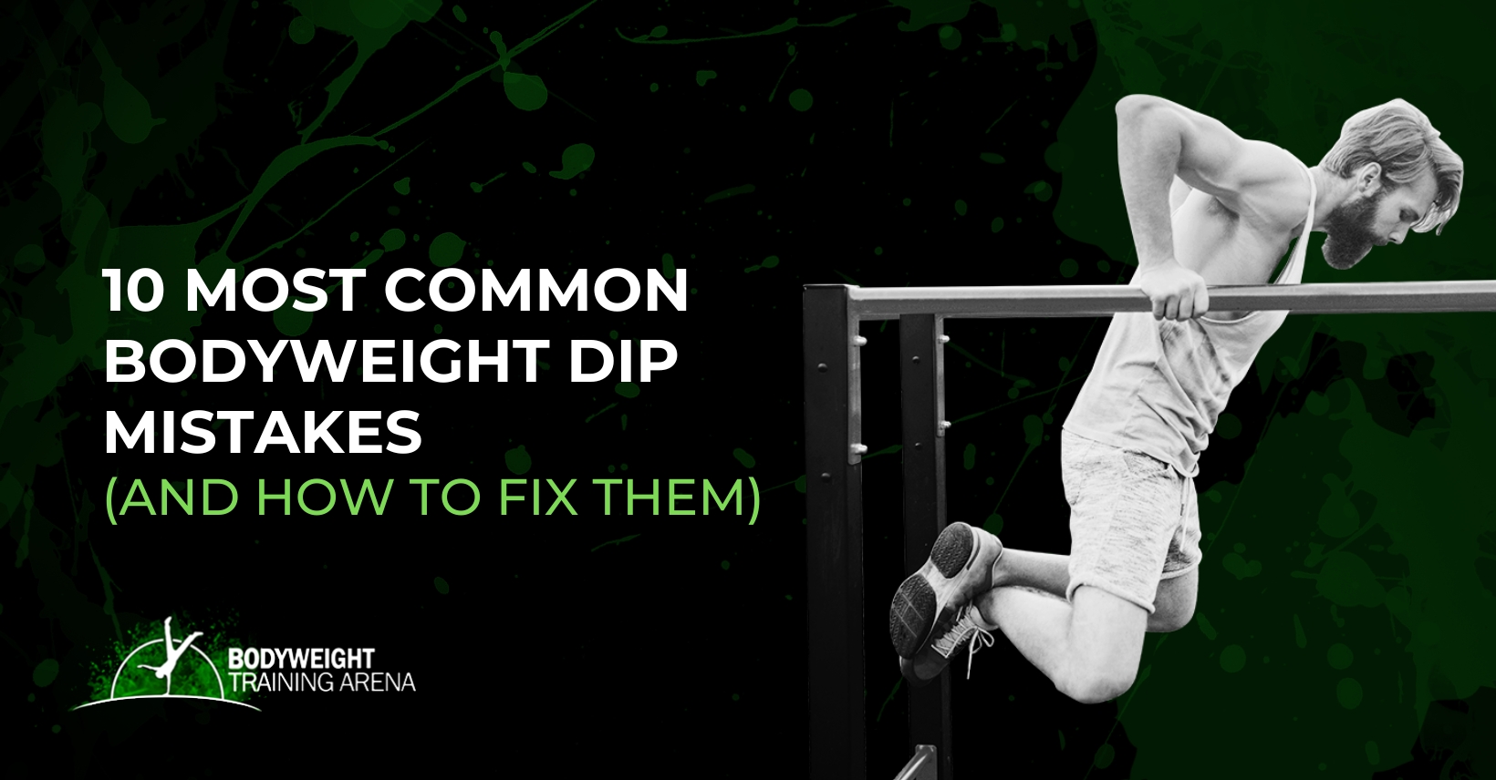 10 Most Common Bodyweight Dip Mistakes (And How to Fix Them)