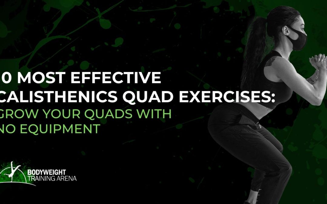 10 Most Effective Calisthenics Quad Exercises: Grow Your Quads with No Equipment