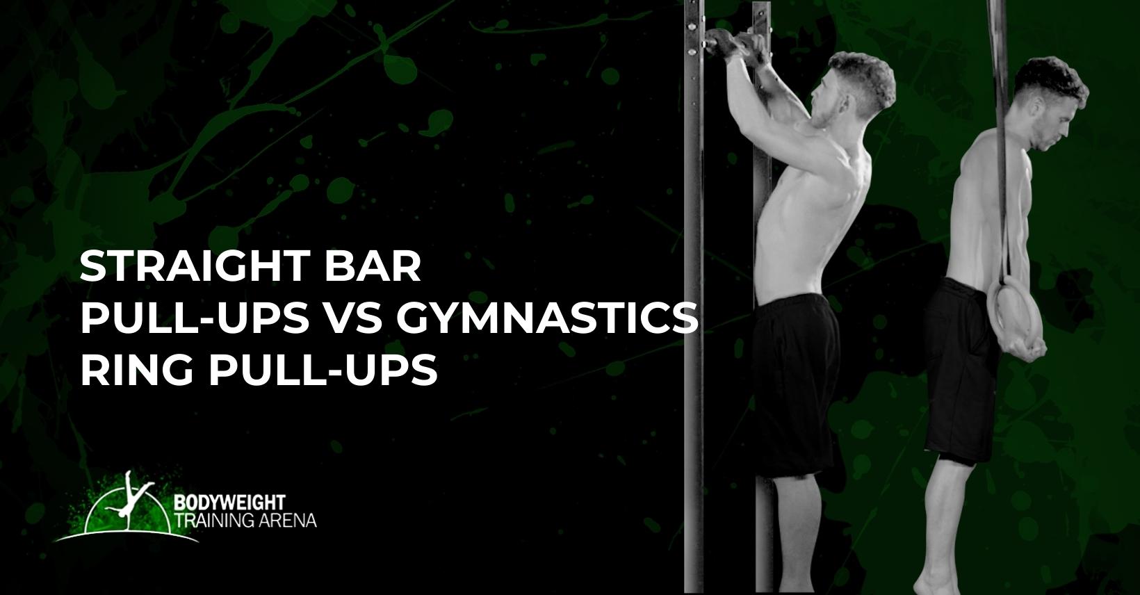 Straight bar pull-ups vs Gymnastics ring pull-ups: Which Is the Better?