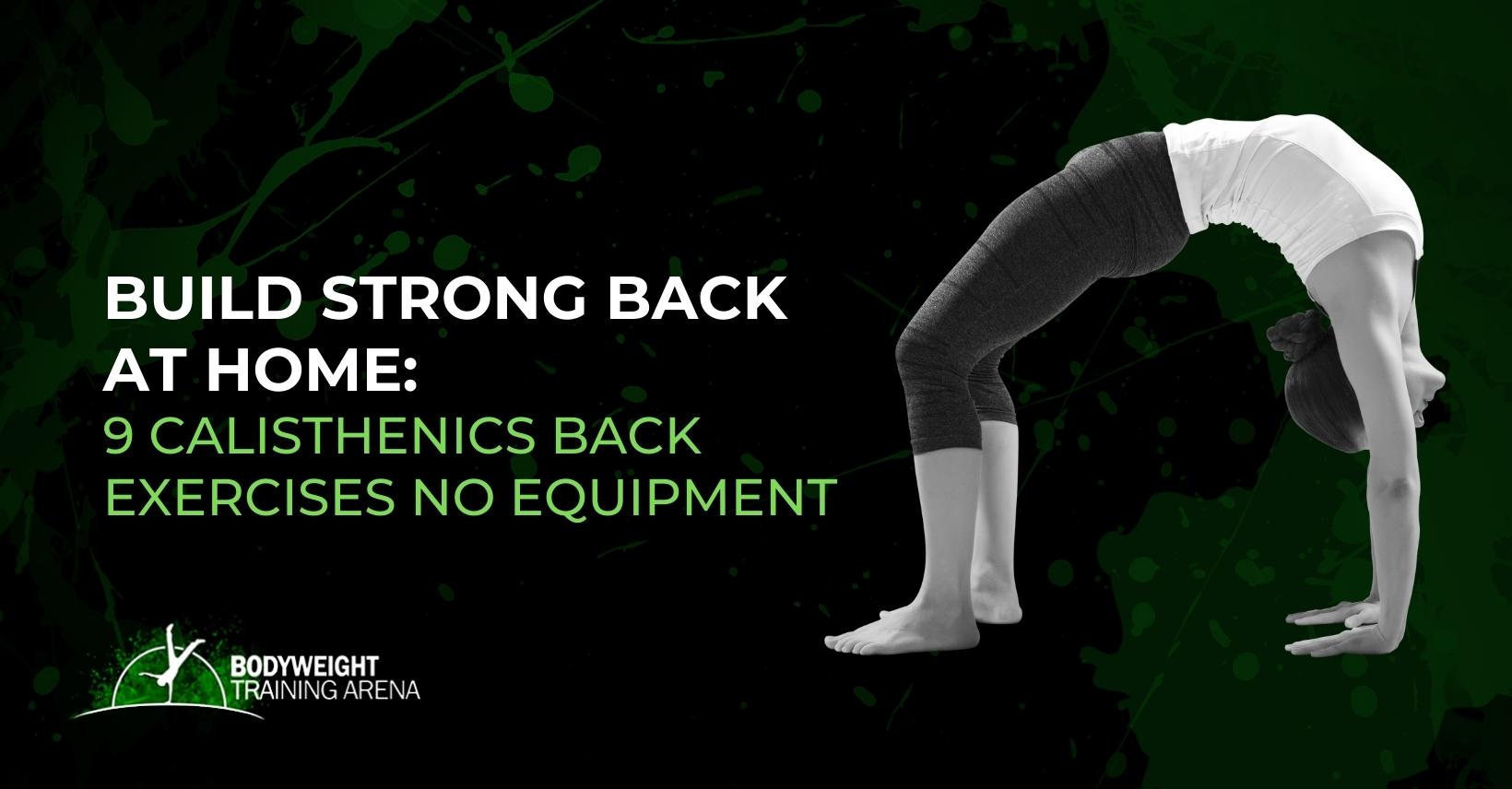 Build Strong Back At Home: 9 Calisthenics Back Exercises No Equipment