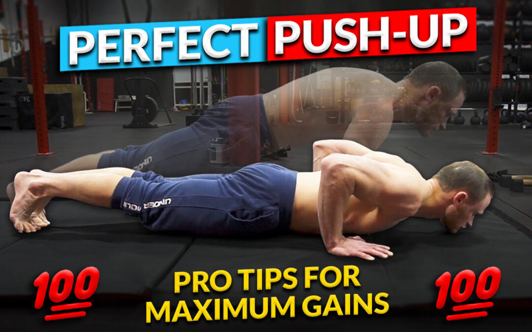 How to Do Perfect Push-up: The Ultimate Guide for Maximum Gains and Explosive Strength